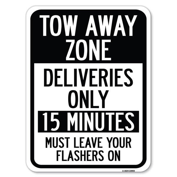SignMission Tow Away Zone Deliveries Only, 15 Minutes, Must Leave